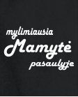 Mylimiausia mamytė Mylimiausia mamytė